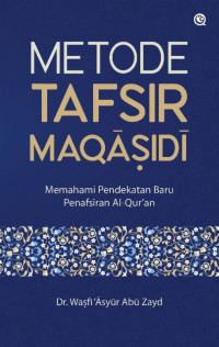 Metode Tafsir Maqasidi; Memahami Pendekatan Baru Penafsiran al-Qur'an