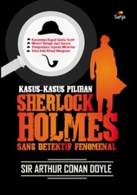 Kasus-kasus pilihan Sherlock Holmes Sang Detektif Fenomenal