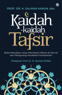 Image of Kaidah-Kaidah Tafsir; Bekal Mendasar untuk Memahami Makna al-Qur'an dan Mengurangi Kesalahan Pemahaman