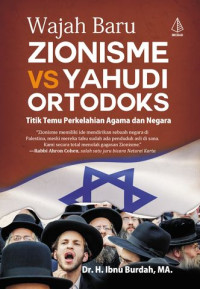 Wajah Baru Zionisme VS Yahudi Ortodoks Titik Temu Perkelahian Agama dan Negara