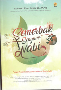 Semerbak Senyum Nabi; Pesan-Pesan Indah dari Sabda dan Kisah Nabi