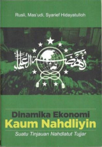 Dinamika Ekonomi Kaum Nahdliyin; Suatu Tinjauan Nahdlatut Tujjar