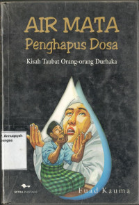 Air Mata Penghapus Dosa: Kisah Taubat orang-Orang Durhaka