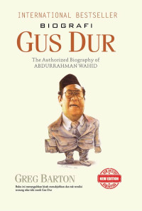 Biografi Gus Dur (The Authorized Biography of Abdurrahman Wahid)