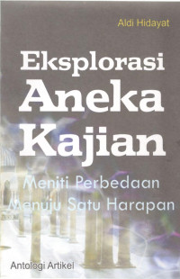 Eksplorasi Aneka Kajian : Meniti Perbedaan Menuju Satu Harapan