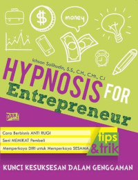 Hypnosis for Entrepreneur; tips and trick kunci kesuksesan dalam genggaman