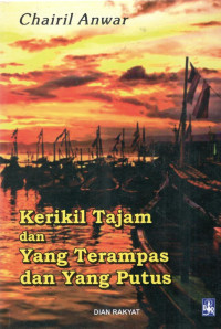Kerikil Tajam dan Yang Terampas dan Yang putus