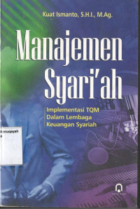 Image of Manajemen Syari'ah: Implementasi TQM dalam lembaga keuangan Syari'ah