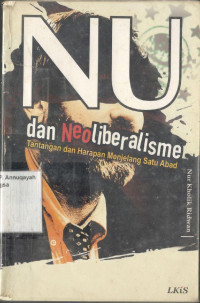 NU dan Neoliberalisme : Tantangan dan Harapan Menjelang Satu Abad
