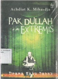 Pak Dullah in Extremis