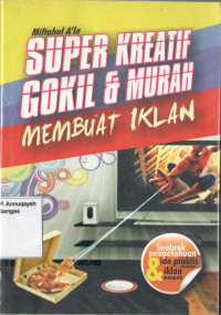 Super Kreatif  Gokil dan Murah Membuat Iklan