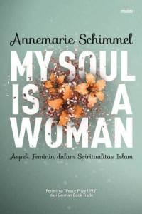My Soul isa Woman; Aspek Feminin dalamSpritualitas Islam