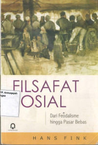 Filsafat sosial : dari Feodalisme hingga Pasar Bebas
