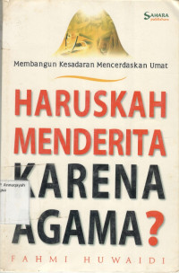 Membangun Kesadaran Mencerdaskan Ummat = Haruskah Menderita Karena Agama?