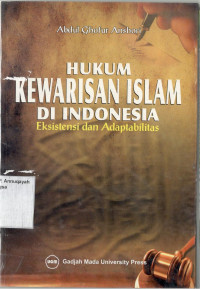 Hukum Kewarisan Islam di Indonesia : Eksistensi dan Adaptabilitas