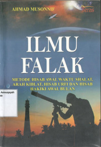 Ilmu Falak: Metode Hisab Awal Waktu Shalat, Arah Kiblat, Hisab dan Hisab Hakiki Awal Bulan