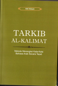 Image of Tarkib Al-Kalimat (Metode Merangkai Kata-kata Bahasa Arab Secara Tepat)