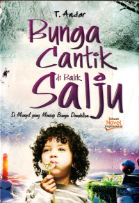 Bunga Cantik di Balik Salju; Si Mungil yang Meniup Bunga Dandelion