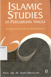 Islamic Studies di Perguruan Tinggi: Pendekatan Integratif-Interkonektif