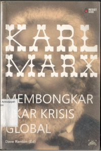 Karl Marx : Membongkar Akar Krisis Global