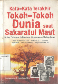 Kata-Kata Terakhir Tokoh-Tokoh Saat Sakaratul Maut: Setiap Potongan Kalimatnya Mengandung Makna Besar