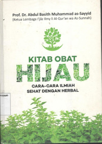 Kitab  Obat Hijau: Cara-Cara Ilmiah Sehat Dengan Herbal