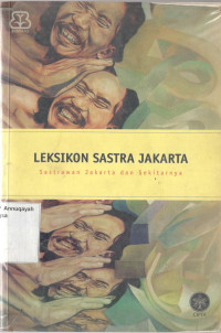Leksikon Sastra Jakarta : Sastrawan Jakarta dan Sekitarnya