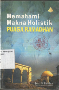 Memahami Makna Holistik Puasa Ramadhan