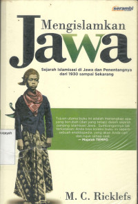 Mengislamkan Jawa: Sejarah islamisasi di jawa dan penentangnya dari 1930 sampai sekarang
