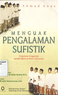 Image of Menguak Pengalaman Sufistik : Pengalaman Keagamaan Jamaah Maulid al-Diba' Girikusumo