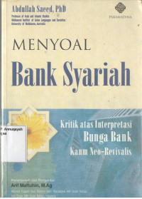 Menyoal bank Syariah: Kritik atas Interpretasi Bungan Bank Kaum Neo-Revivalis