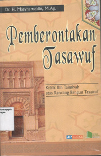 Pemberontakan Tasawuf : kritik ibnu Taimiyah Atas Rancangan  Bangun Tasawuf