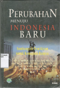 Image of Perubahan Menuju Indonesia Baru: Sumbangsih Pemikiran untuk Kemajuan Bangsa
