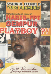 Rahasia Sukses Dakwah Habib-FPI Gempur Playboy?!