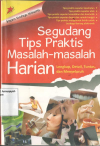 Image of Segudang Tips Praktis Masalah-Masalah Harian Lengkap, Detail, Tuntas dan menyeluruh