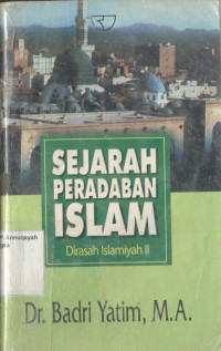 Sejarah Peradaban Islam: Dirasah Islamiyah II