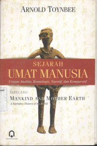 Image of Sejarah Umat Manusia : Uraian Analitis, Kronologis, Naratif, dan Komparatif.