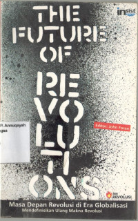 Image of The future of revolutions : masa depan revolusi di era glonalisasi
