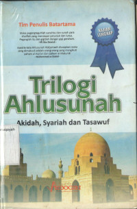 Trilogi Ahlusunnah: Akidah, Syariat, dan Tasawuf